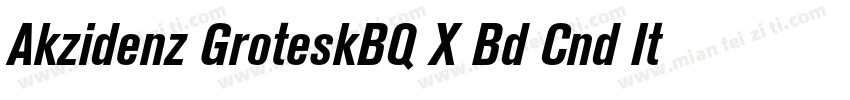 Akzidenz GroteskBQ X Bd Cnd It Alt字体转换